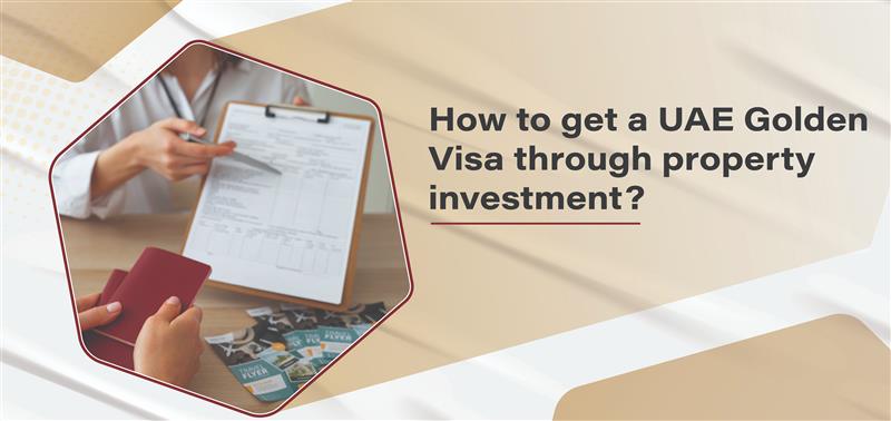 How to get a UAE Golden Visa through property investment? 